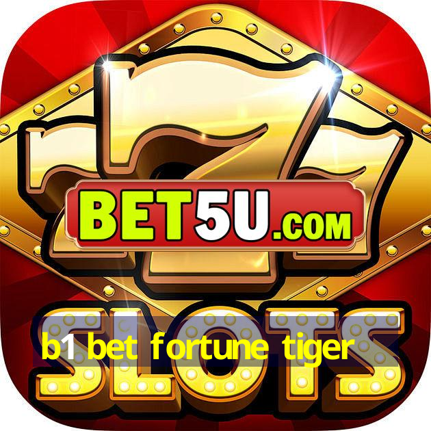 b1 bet fortune tiger